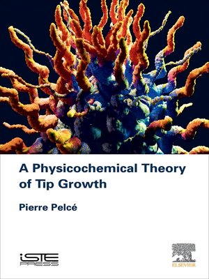 cover image of A Physicochemical Theory of Tip Growth